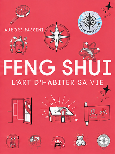 Feng Shui, l'Art d'habiter sa vie