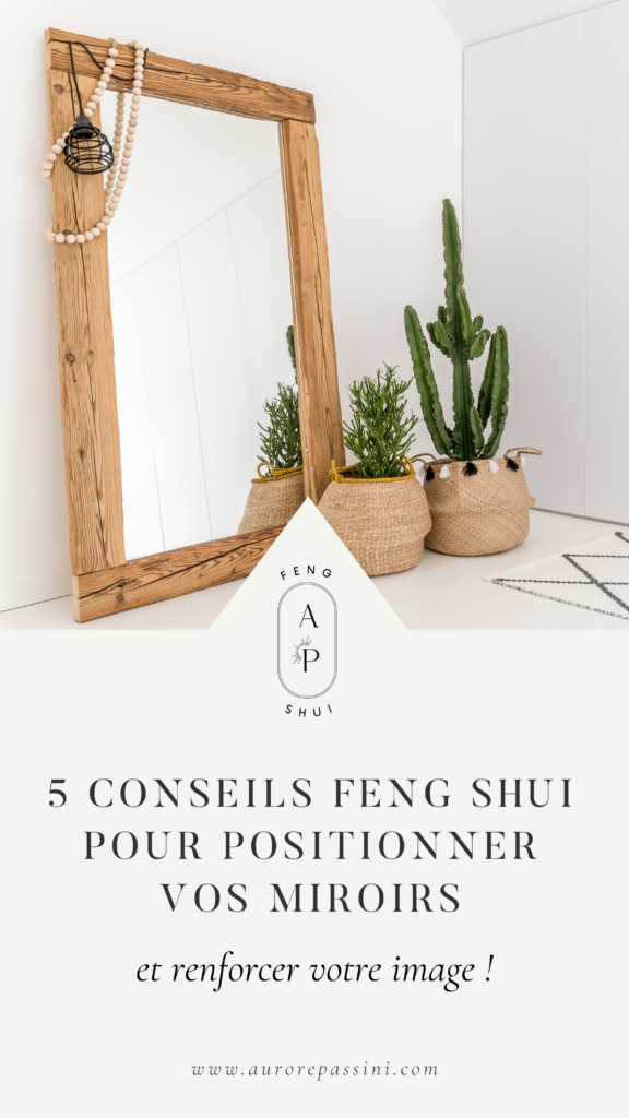 5 conseils feng shui pour positionner vos miroirs et renforcer votre image 